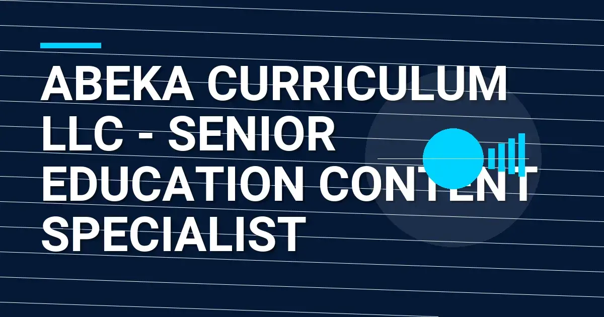 Abeka Curriculum LLC - Senior Education Content Specialist