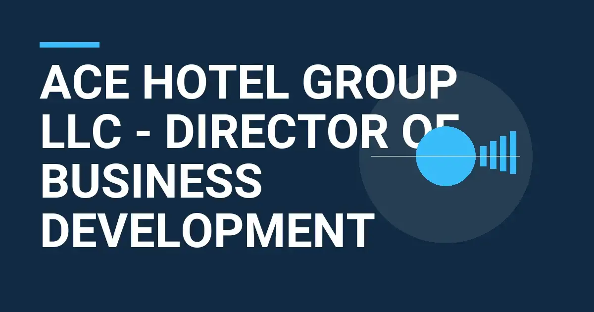 Ace Hotel Group LLC - Director of Business Development