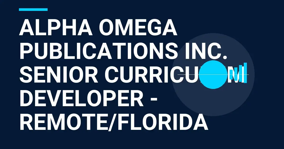 Alpha Omega Publications Inc. Senior Curriculum Developer - Remote/Florida