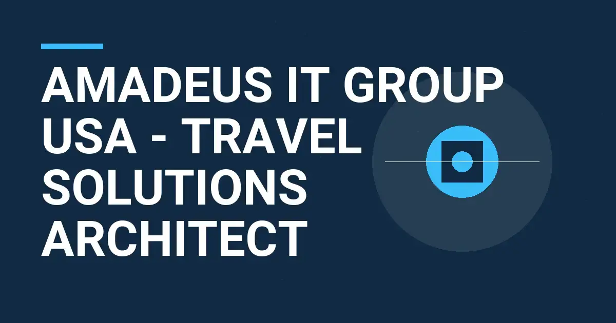 Amadeus IT Group USA - Travel Solutions Architect