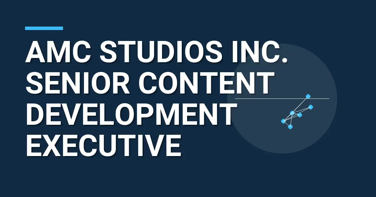 AMC Studios Inc. Senior Content Development Executive