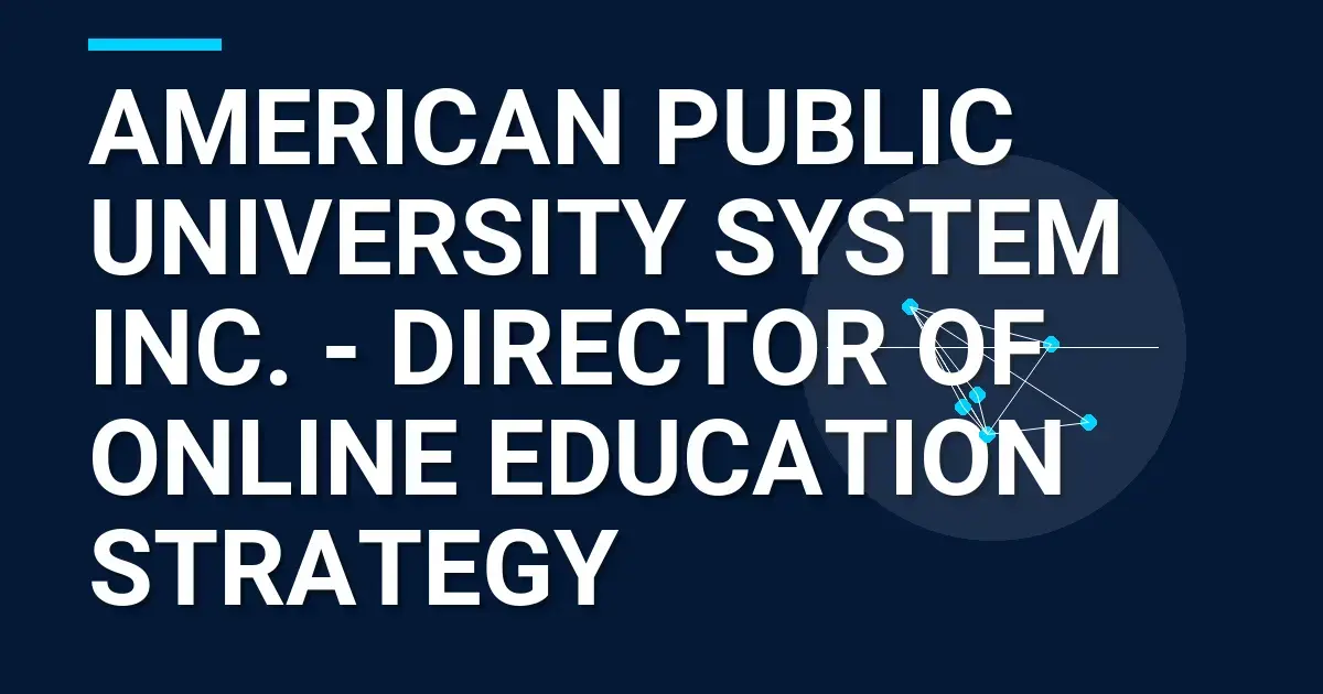 American Public University System Inc. - Director of Online Education Strategy
