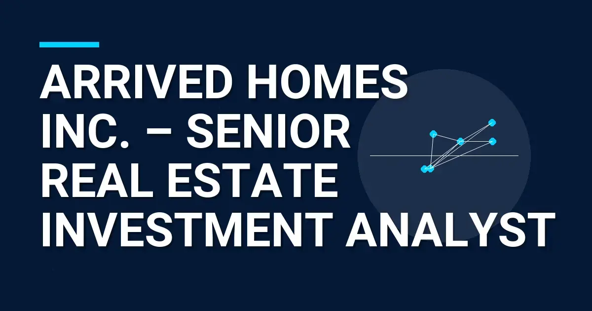Arrived Homes Inc. – Senior Real Estate Investment Analyst