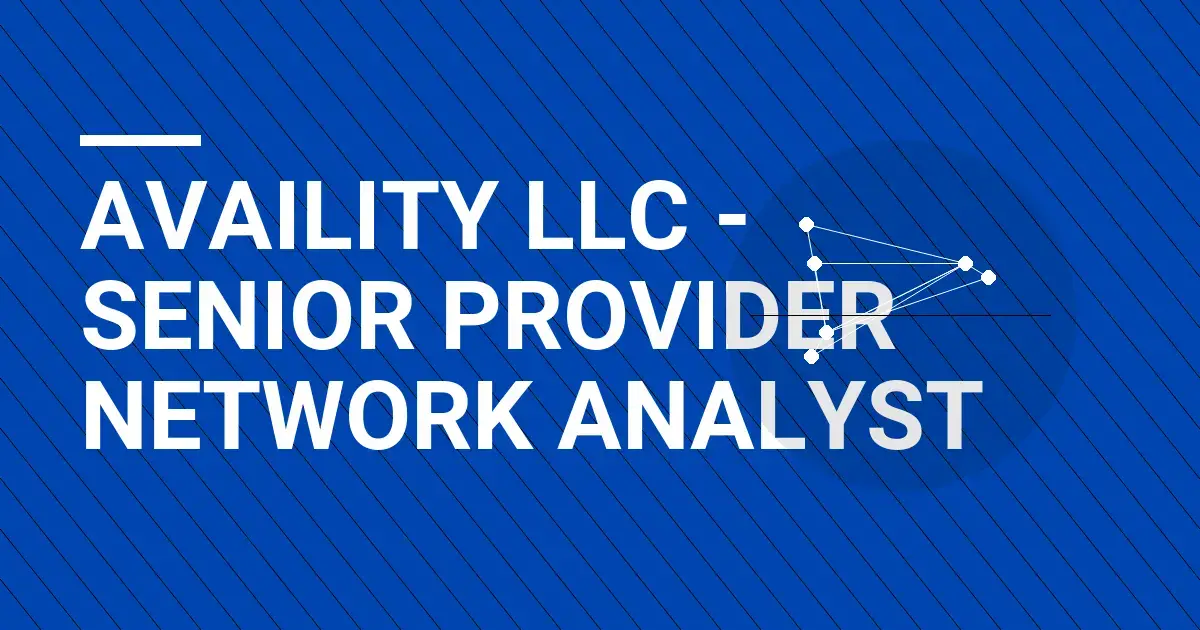 Availity LLC - Senior Provider Network Analyst