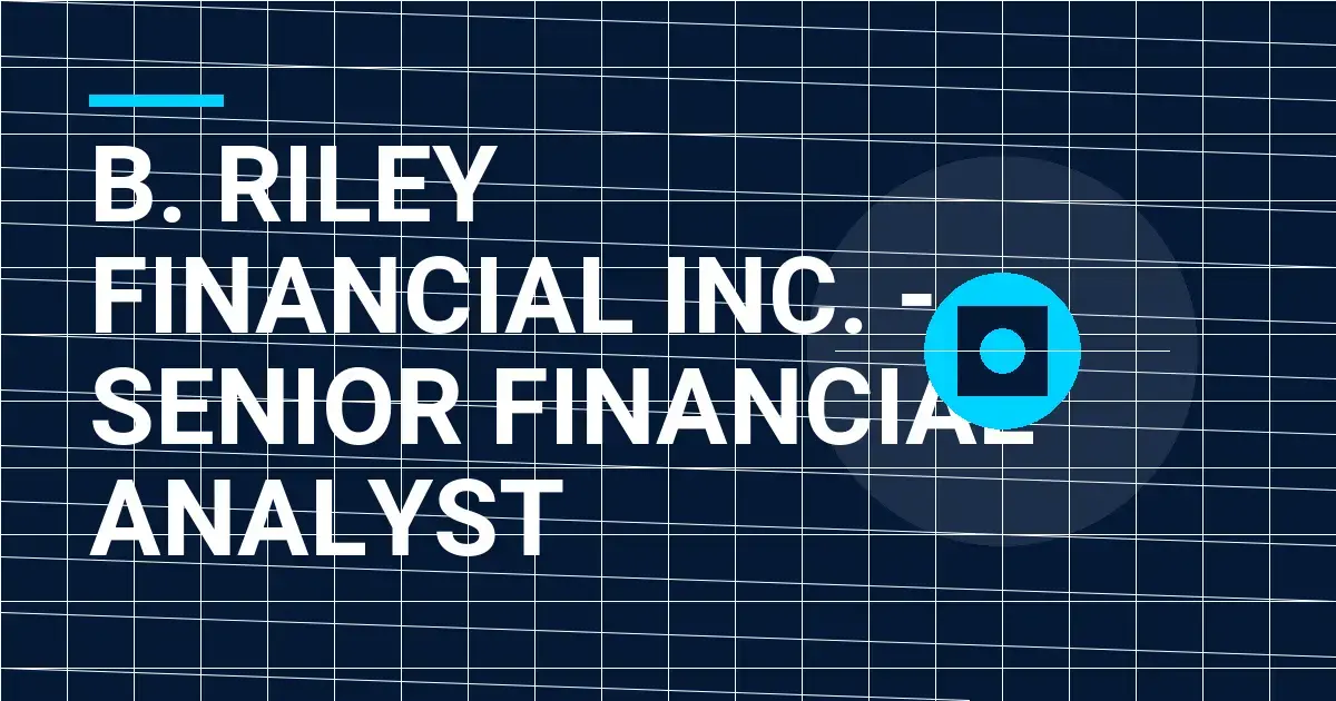 B. Riley Financial Inc. - Senior Financial Analyst
