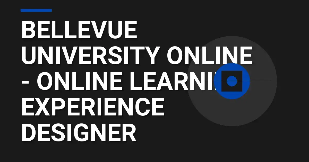 Bellevue University Online - Online Learning Experience Designer