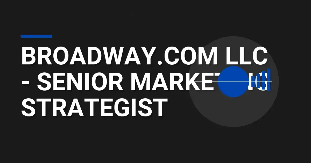 Broadway.com LLC - Senior Marketing Strategist