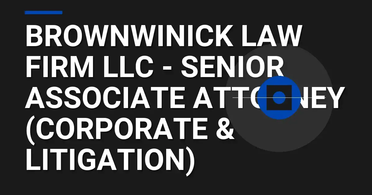 BrownWinick Law Firm LLC - Senior Associate Attorney (Corporate & Litigation)