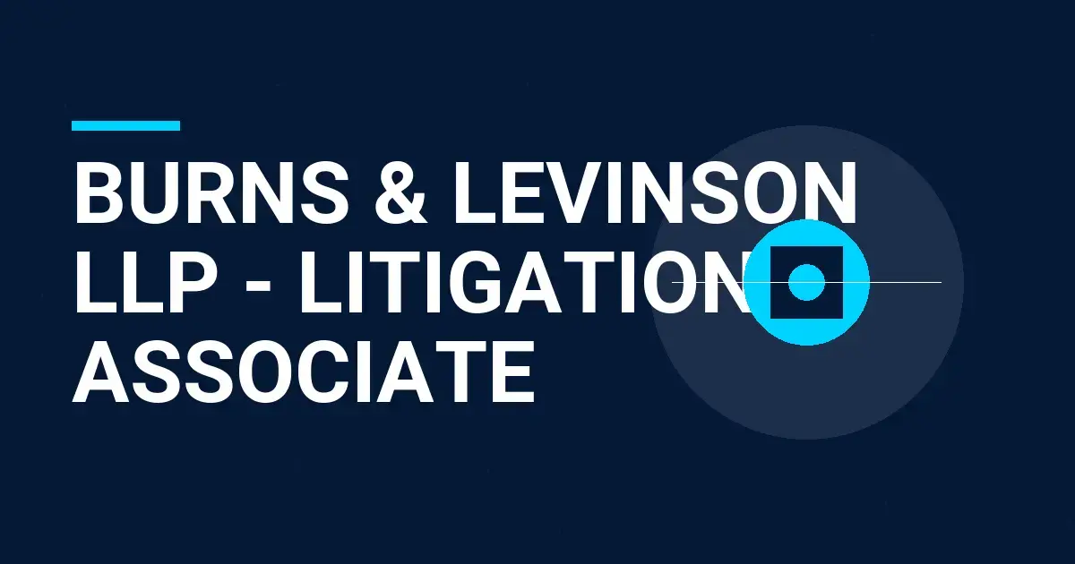 Burns & Levinson LLP - Litigation Associate