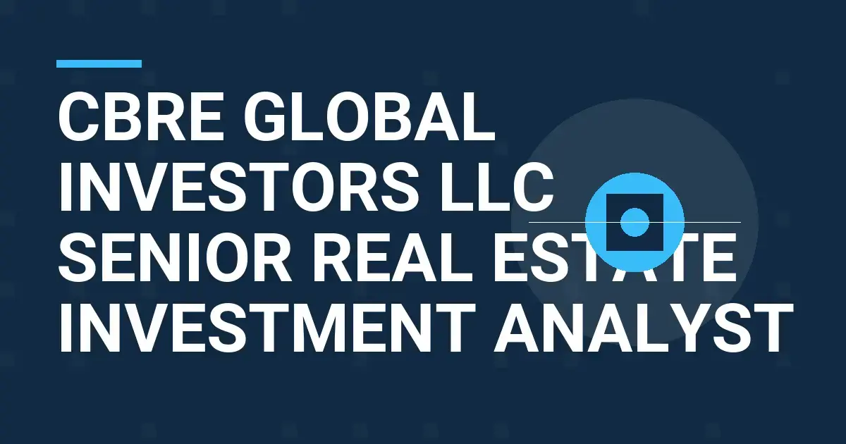 CBRE Global Investors LLC Senior Real Estate Investment Analyst