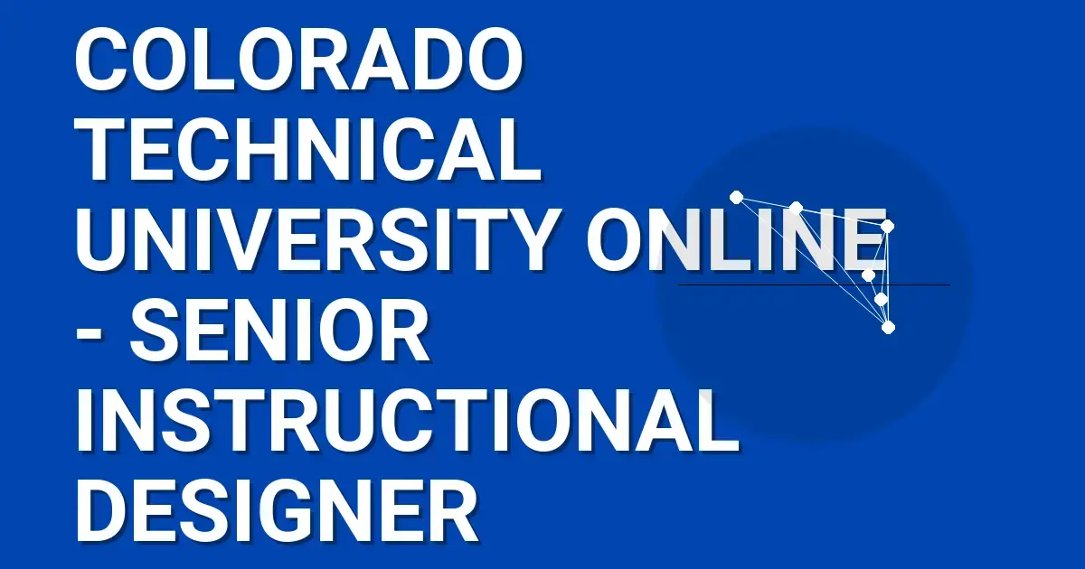 Colorado Technical University Online - Senior Instructional Designer