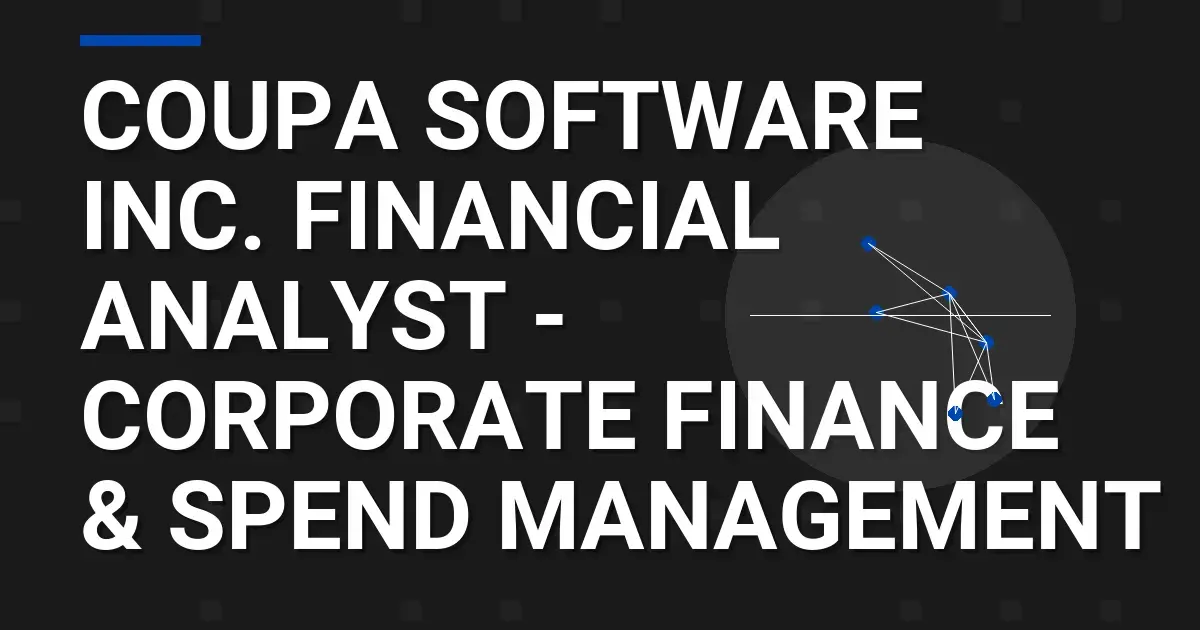 Coupa Software Inc. Financial Analyst - Corporate Finance & Spend Management