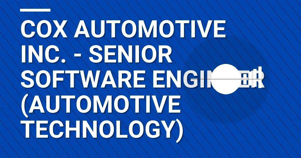 Cox Automotive Inc. - Senior Software Engineer (Automotive Technology)