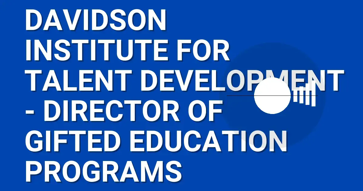 Davidson Institute for Talent Development - Director of Gifted Education Programs