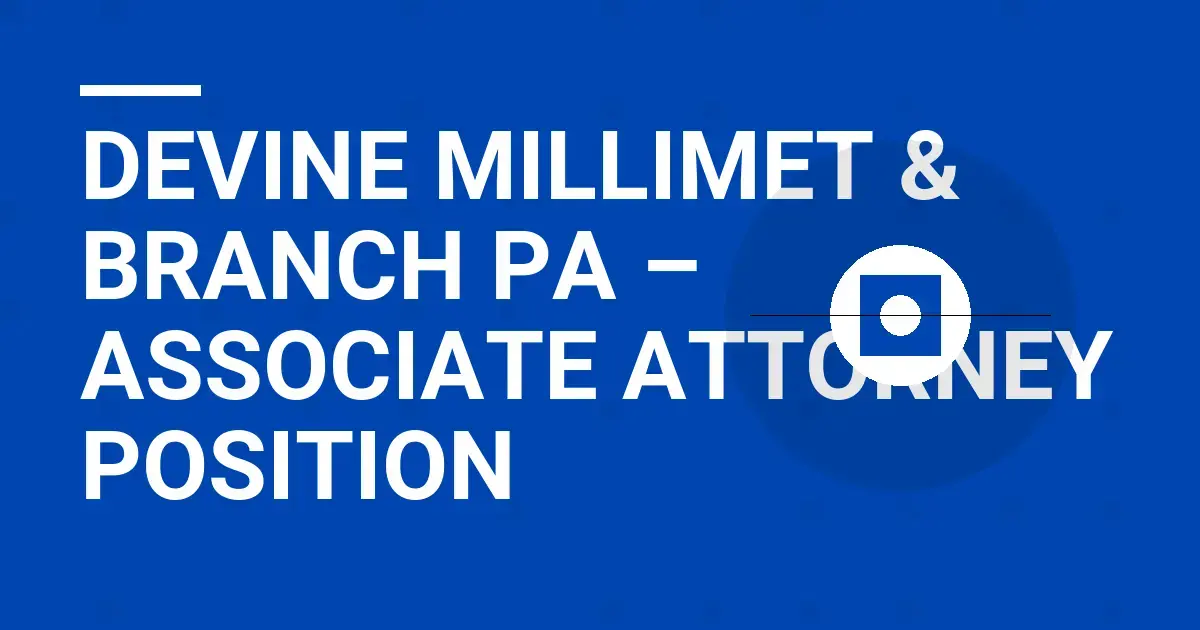 Devine Millimet & Branch PA – Associate Attorney Position