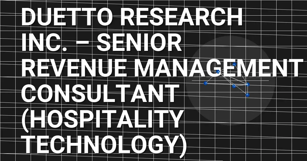 Duetto Research Inc. – Senior Revenue Management Consultant (Hospitality Technology)