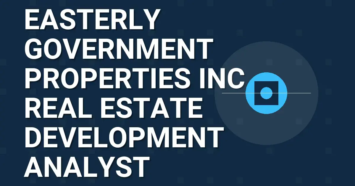 Easterly Government Properties Inc. - Real Estate Development Analyst