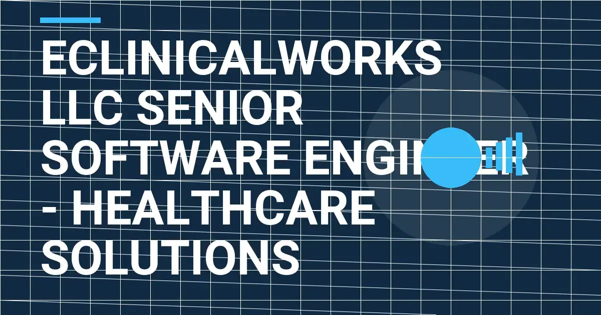eClinicalWorks LLC Senior Software Engineer - Healthcare Solutions
