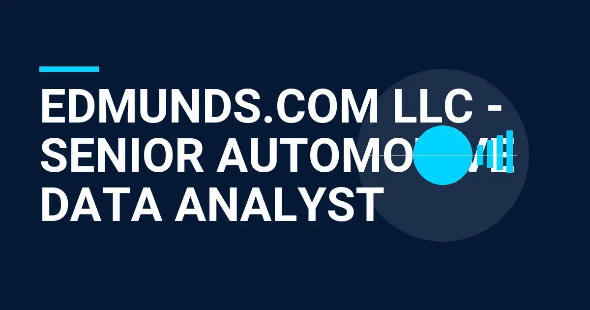 Edmunds.com LLC - Senior Automotive Data Analyst
