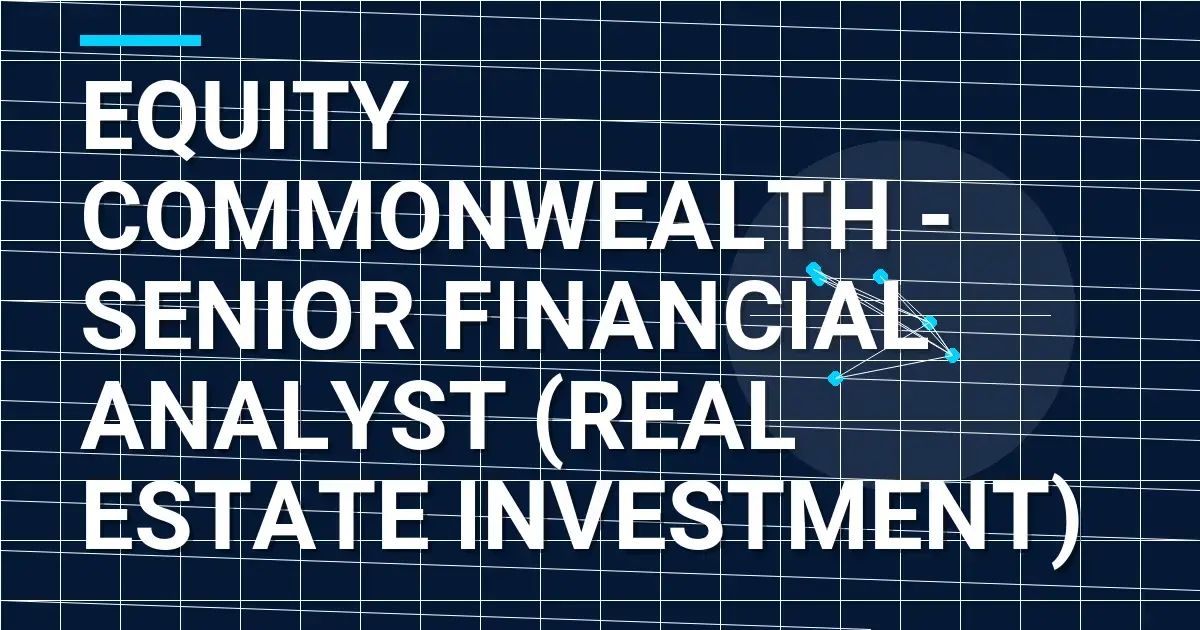 Equity Commonwealth - Senior Financial Analyst (Real Estate Investment)