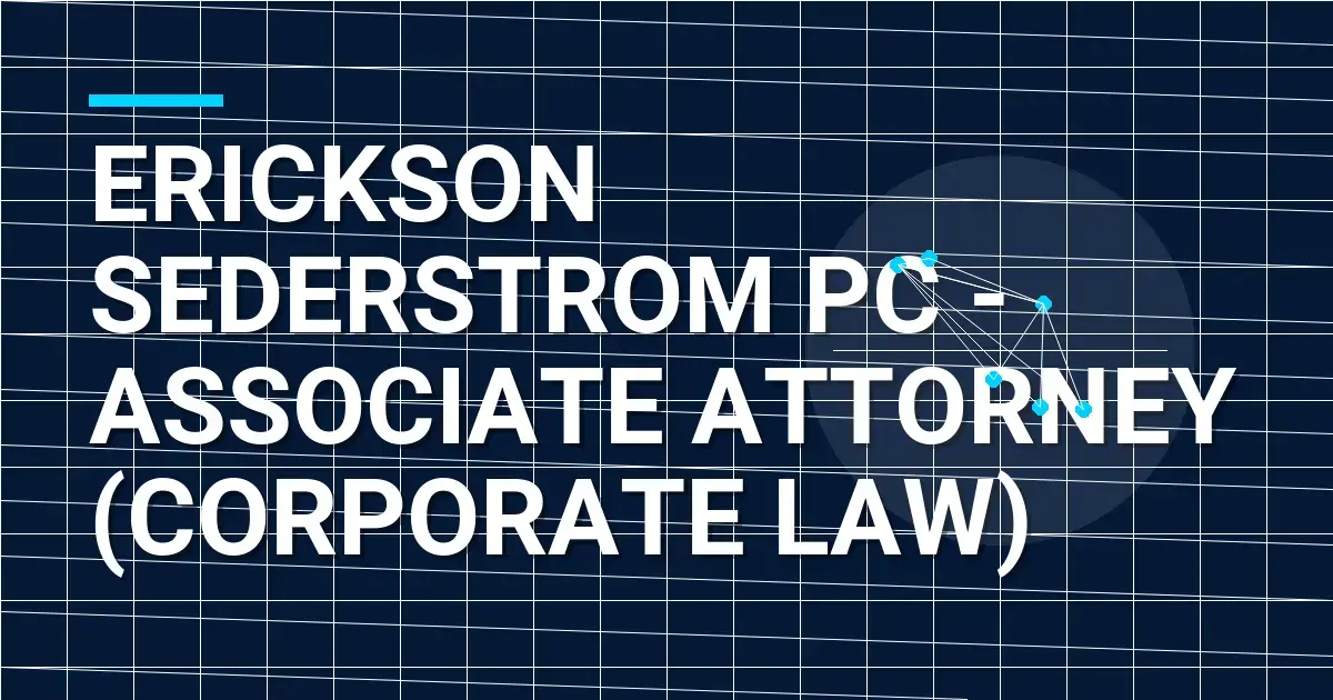 Erickson Sederstrom PC - Associate Attorney (Corporate Law)
