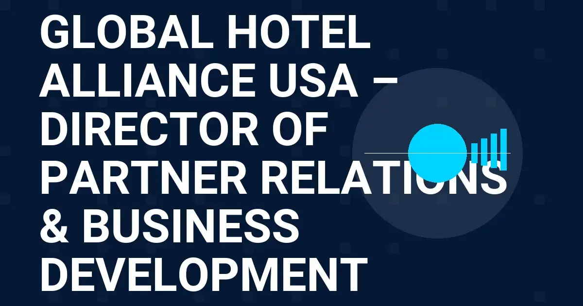 Global Hotel Alliance USA – Director of Partner Relations & Business Development