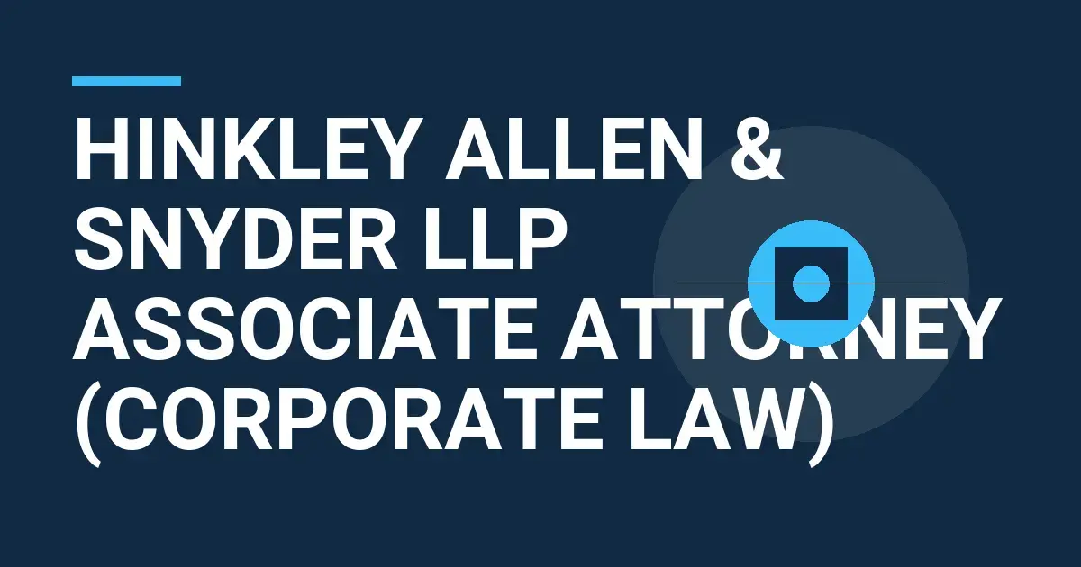 Hinkley Allen & Snyder LLP Associate Attorney (Corporate Law)