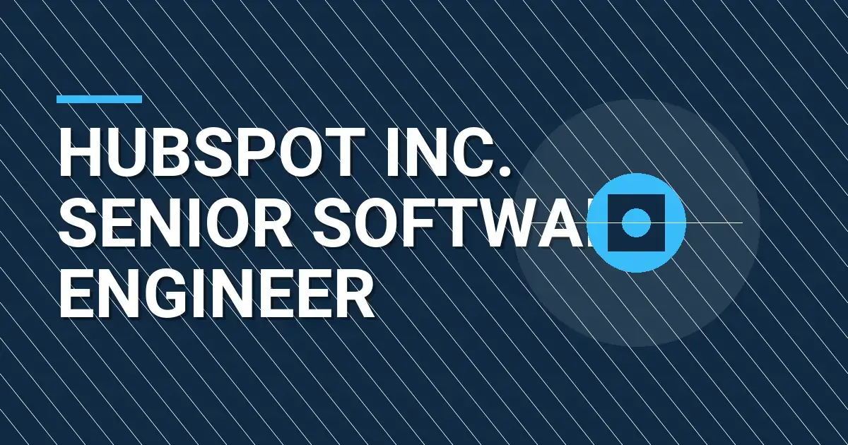 HubSpot Inc. Senior Software Engineer