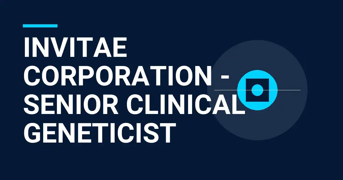 Invitae Corporation - Senior Clinical Geneticist