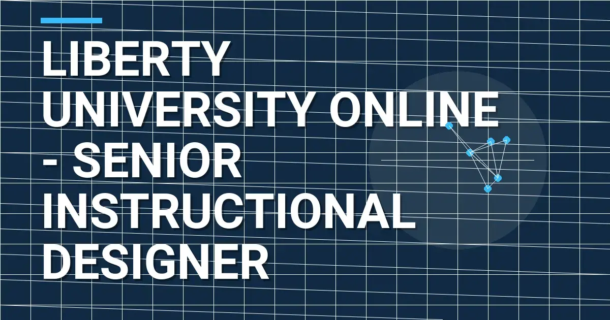 Liberty University Online - Senior Instructional Designer