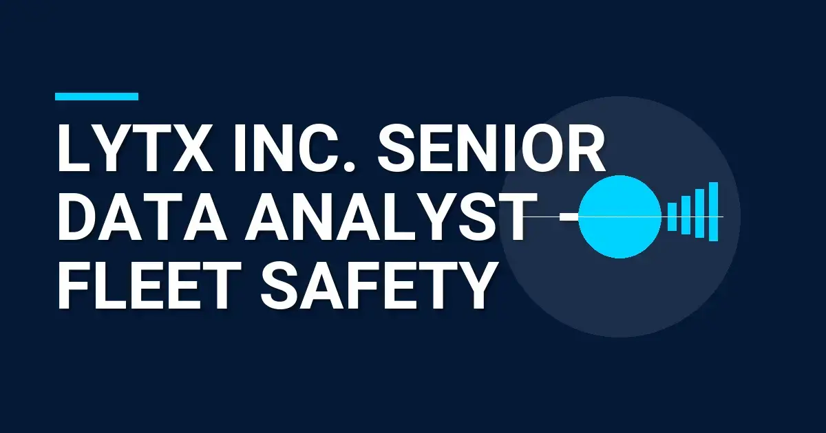 Lytx Inc. Senior Data Analyst – Fleet Safety