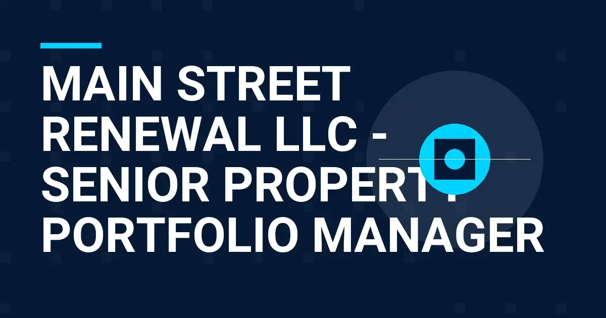Main Street Renewal LLC - Senior Property Portfolio Manager