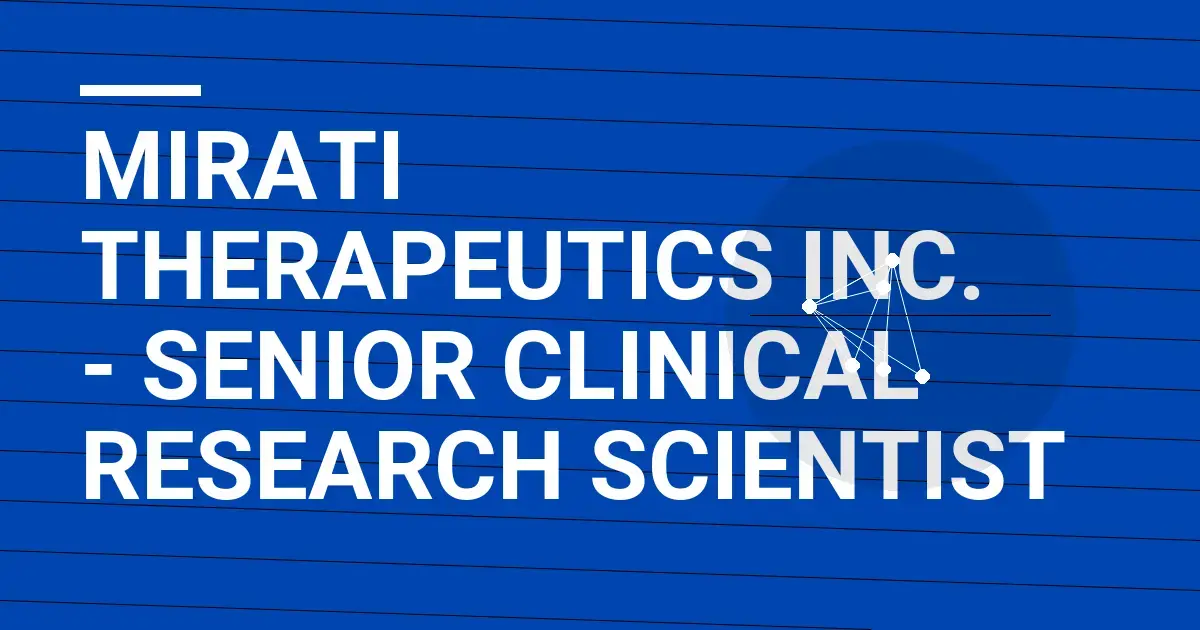 Mirati Therapeutics Inc. - Senior Clinical Research Scientist