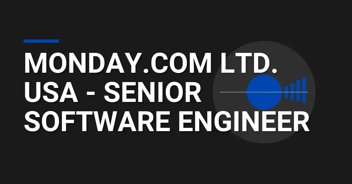 Monday.com Ltd. USA - Senior Software Engineer