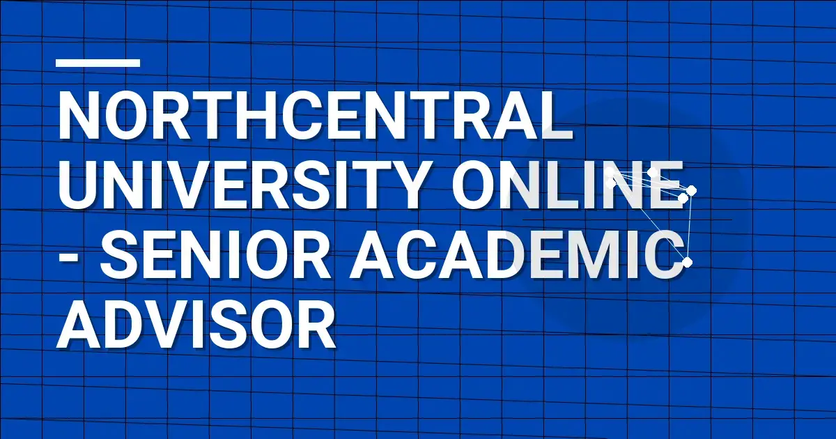 Northcentral University Online - Senior Academic Advisor