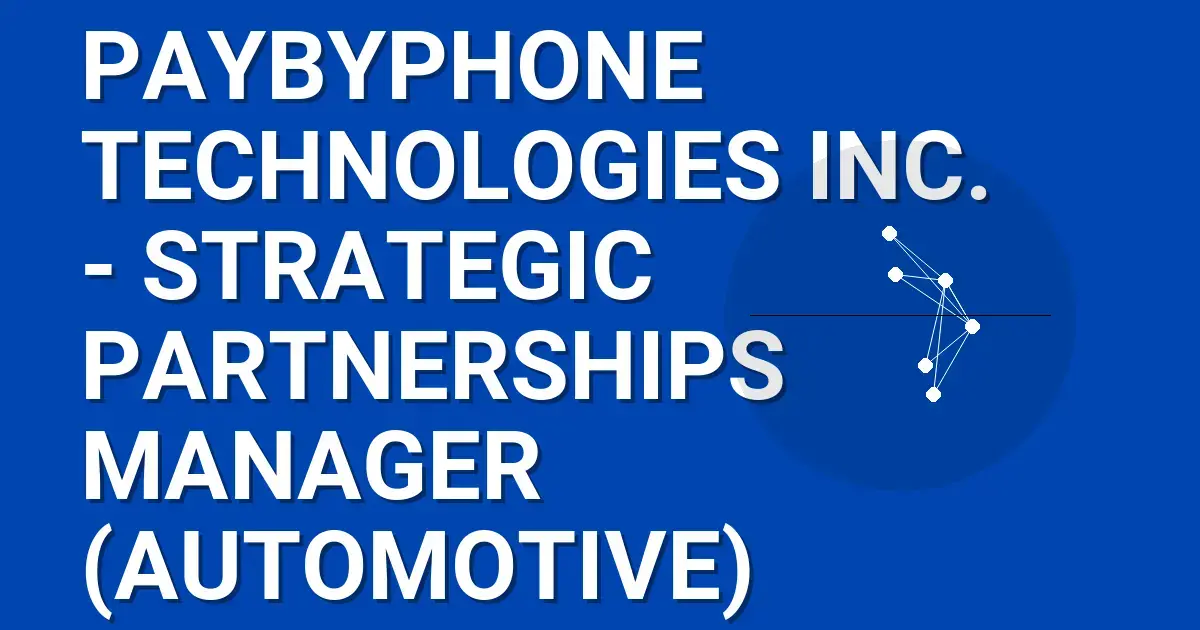 PayByPhone Technologies Inc. - Strategic Partnerships Manager (Automotive)
