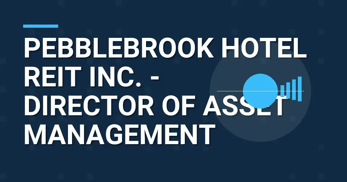 Pebblebrook Hotel REIT Inc. - Director of Asset Management