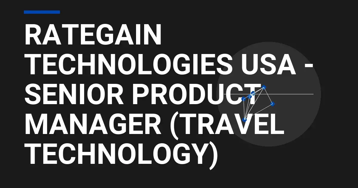 RateGain Technologies USA - Senior Product Manager (Travel Technology)