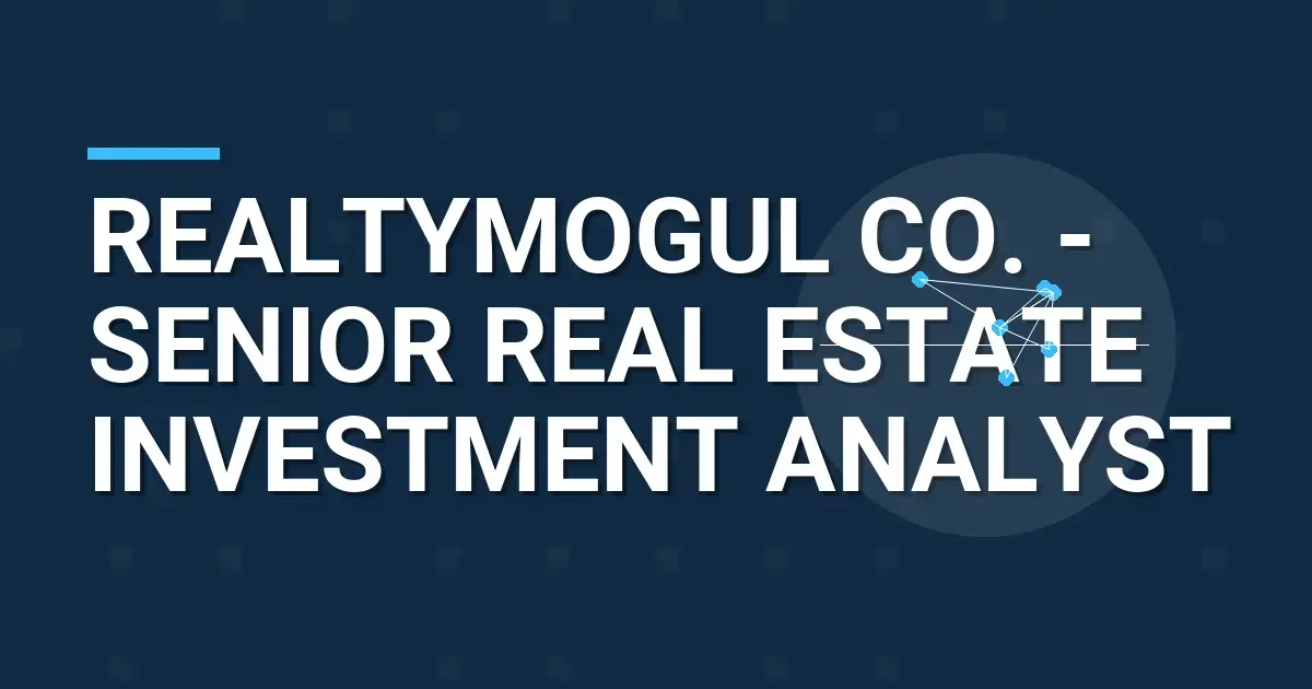 RealtyMogul Co. - Senior Real Estate Investment Analyst