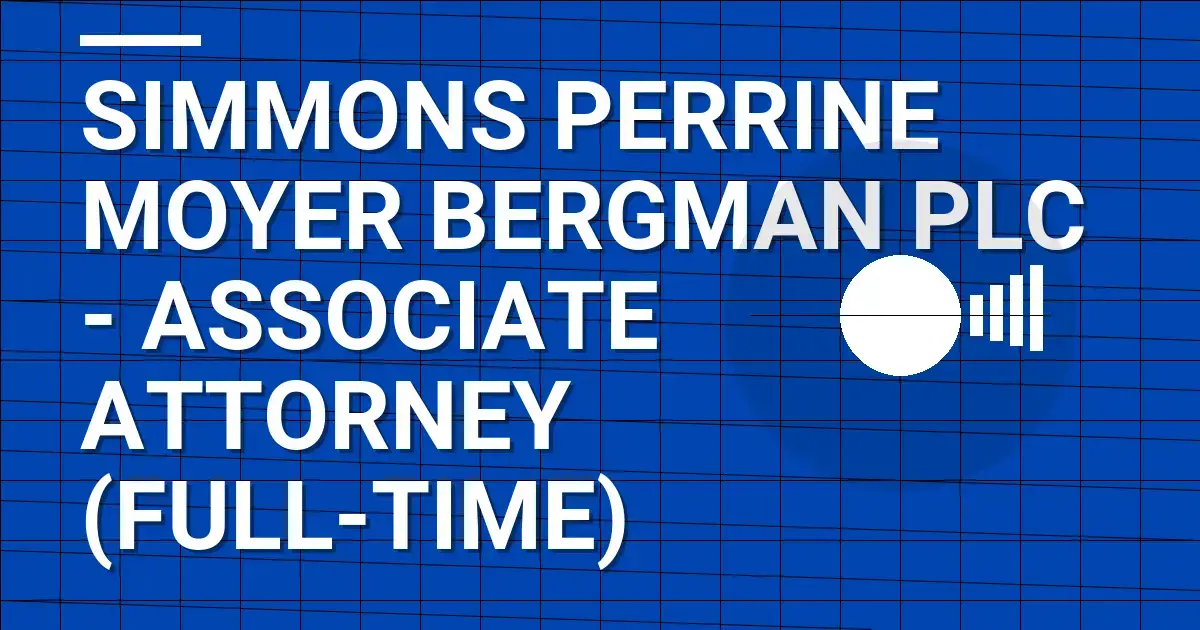 Simmons Perrine Moyer Bergman PLC - Associate Attorney (Full-Time)