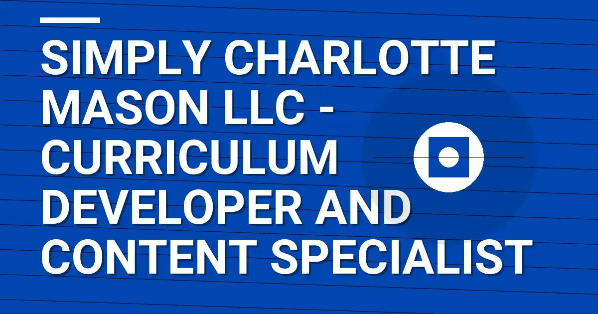 Simply Charlotte Mason LLC - Curriculum Developer and Content Specialist