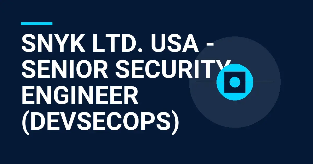 Snyk Ltd. USA - Senior Security Engineer (DevSecOps)