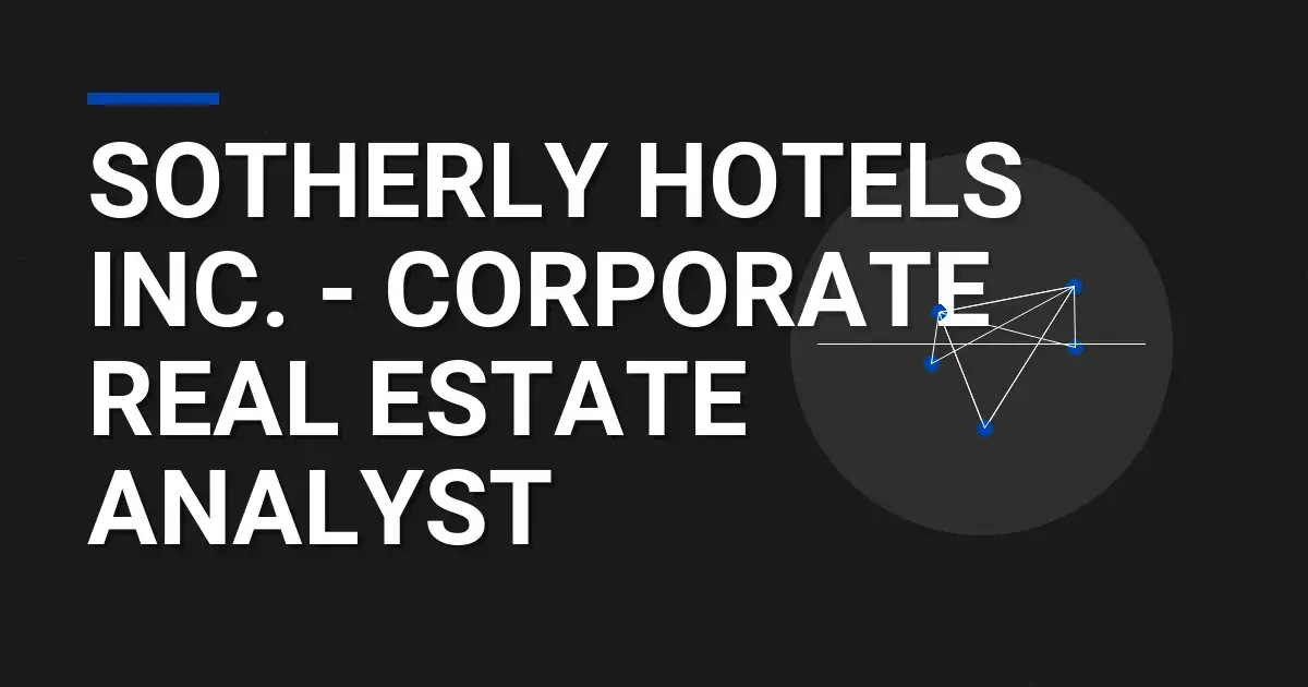 Sotherly Hotels Inc. - Corporate Real Estate Analyst