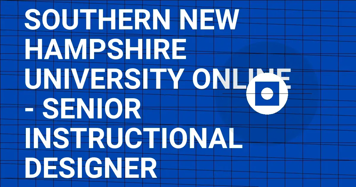 Southern New Hampshire University Online - Senior Instructional Designer