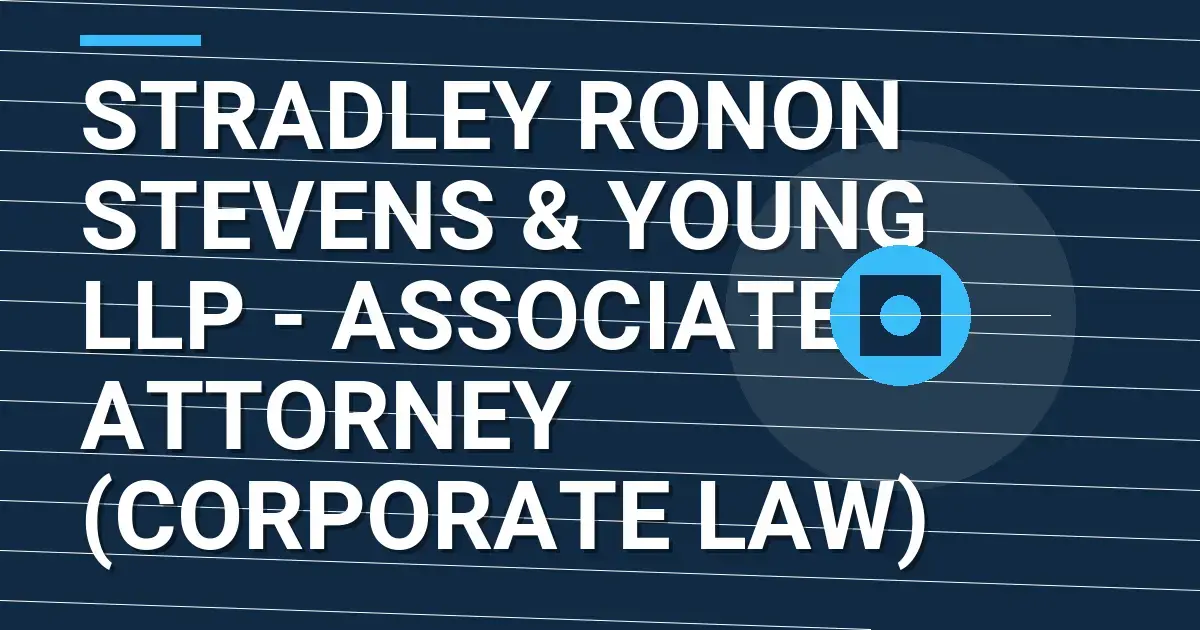 Stradley Ronon Stevens & Young LLP - Associate Attorney (Corporate Law)