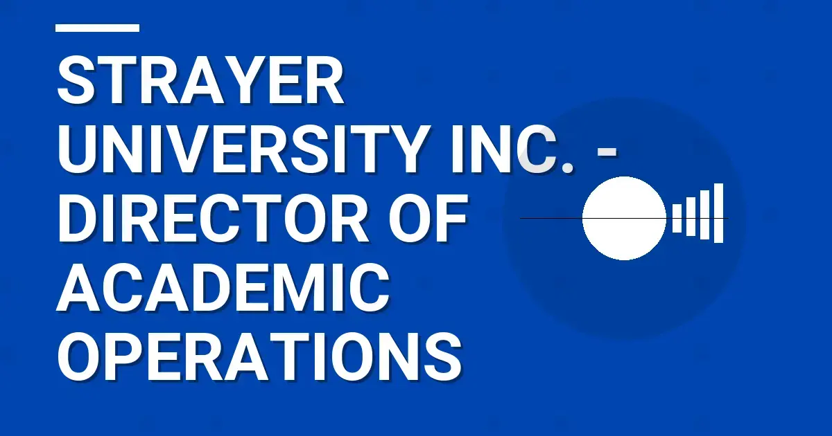 Strayer University Inc. - Director of Academic Operations