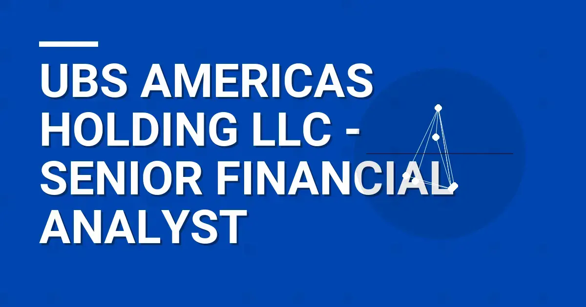 UBS Americas Holding LLC - Senior Financial Analyst