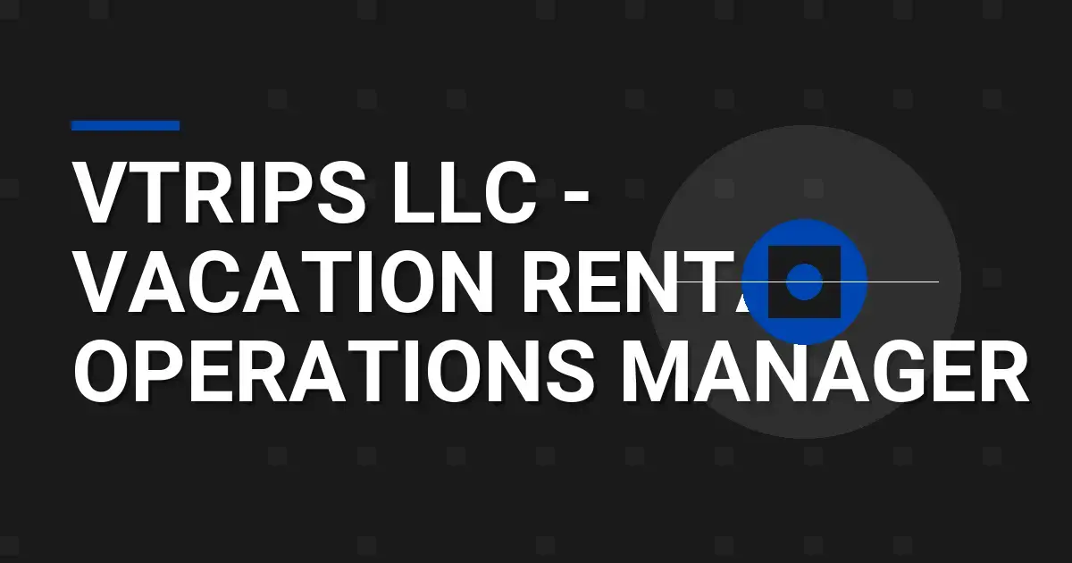 VTrips LLC - Vacation Rental Operations Manager