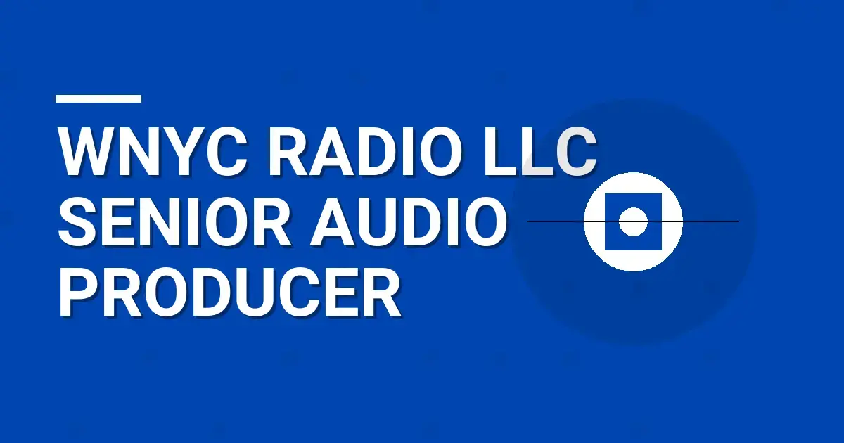 WNYC Radio LLC Senior Audio Producer