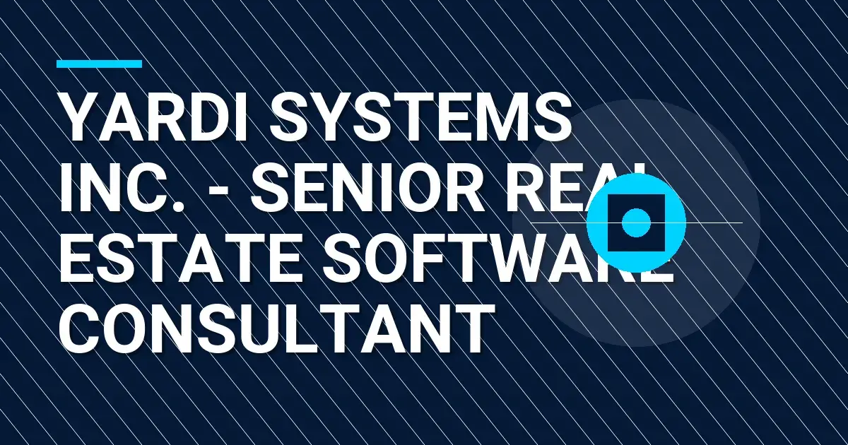 Yardi Systems Inc. - Senior Real Estate Software Consultant